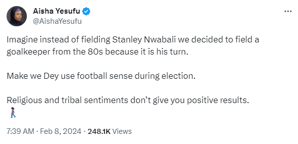 Imagine instead of fielding Stanley Nwabali we decided to field a goalkeeper from the 80s because it is his turn - Aisha Yesufu asks Nigerians to use football sense during election