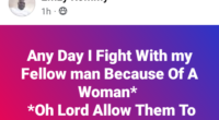 Any day I fight with my fellow man over a woman, Oh Lord allow them to beat me very well - Nigerian man prays