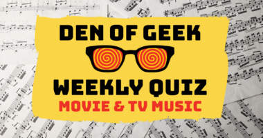 The Den of Geek Weekly Quiz! Movie & TV Music