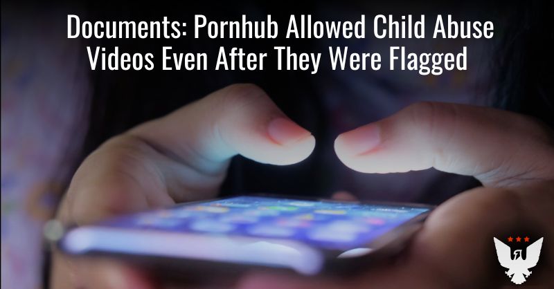 Pornhub Allowed Child Abuse Videos That Were Flagged