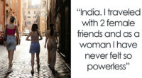 “As A Woman I Have Never Felt So Powerless”: 67 Places Solo Female Travelers Do Not Recommend