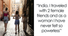 “As A Woman I Have Never Felt So Powerless”: 67 Places Solo Female Travelers Do Not Recommend