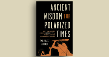 Cover for Ancient Wisdom for Polarized Times: Why Humanity Needs Herodotus, the Man Who Invented History