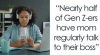 Nearly Half Of Gen-Z Workers Rely On Mom To Fight Their Battles At Work, And Bosses Aren’t Impressed