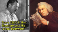 “Are You As Smart As A High School Student?”: 30 Questions To Test Your Knowledge Of Literature