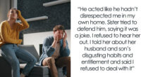 “Boys Will Be Boys”: Woman Doesn’t Stop Hubby Or Son’s Entitled Behavior, Sis Kicks Them Out