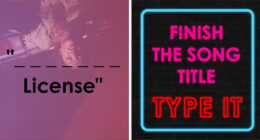 “Can You Get These Song Titles Right?”: Guess The 30 Tracks You’ve Definitely Heard Before