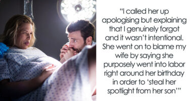 Mom Rages At Son For Forgetting Her Birthday, Accuses DIL Of Purposely Going Into Labor At That Time