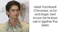 Vachirawit Chivaaree: Bio And Career Highlights