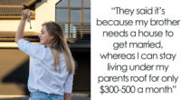 Biased Parents See It As “Duty” To Help Their Son With $30k For Home, Refuse To Help Daughter In The Same Way