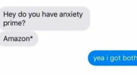 “Do You Have Anxiety Prime?”: 53 Text Conversations That You Might Find Funny