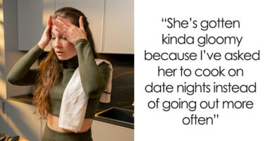 “Don’t Think It’s Worth It”: Man Wonders Why His GF Wants To Go Out Instead Of Cooking For Him