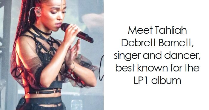 FKA Twigs: Bio And Career Highlights