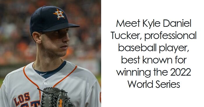 Kyle Tucker: Bio And Career Highlights