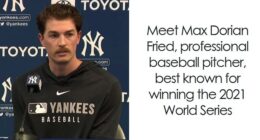 Max Fried: Bio And Career Highlights
