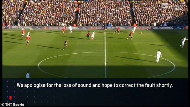 TNT Sports' coverage of Leeds vs Manchester United was without sound for four minutes
