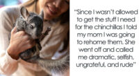 Teen Tries To Give Gifted Chinchillas A Proper Life, Mom Mad She Won’t Settle For The Bare Minimum