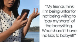 Woman Refuses To Pay For Friends’ Babysitter Because She Doesn’t Even Have Kids, Gets Dragged