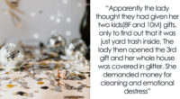 Woman’s House Is Flooded With Glitter After She Steals A Gift With A Hidden Surprise, Demands Compensation