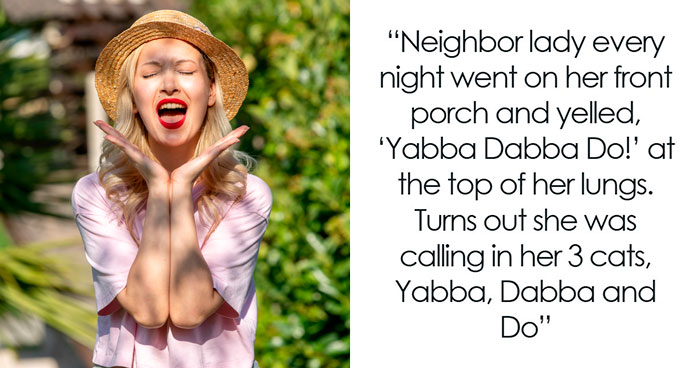 45 Times People Confused The Hell Out Of Neighbors
