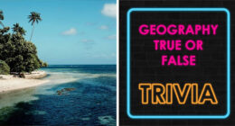 If You Think You’re A Geography Expert, Try Acing These 35 True-Or-False Questions
