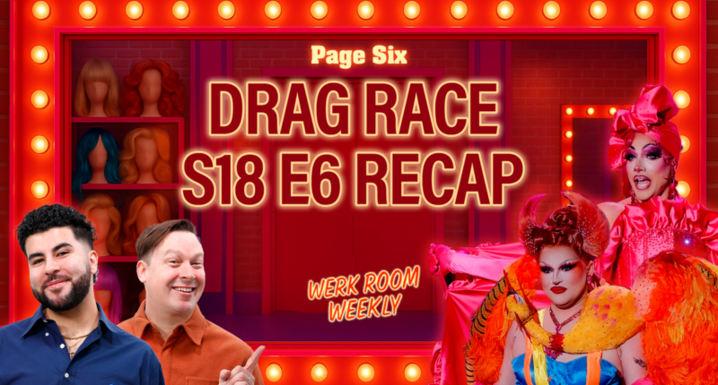 'RuPaul’s Drag Race' Season 18 Episode 6 recap