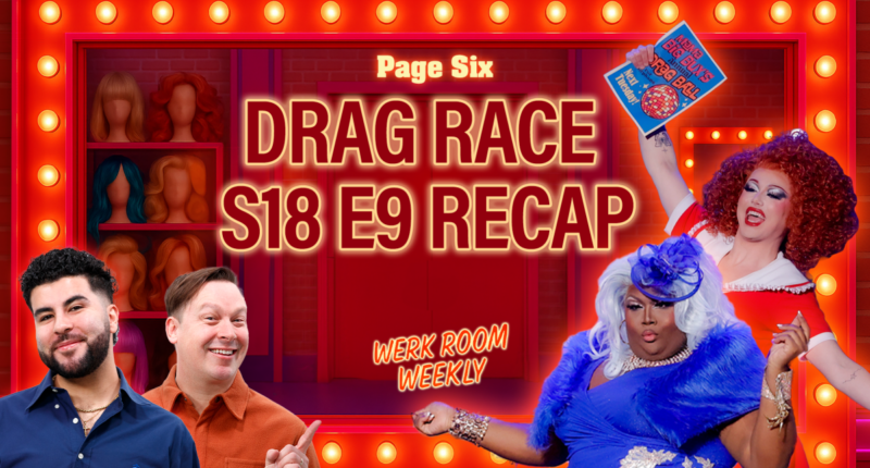 'RuPaul’s Drag Race' Season 18 Episode 9 recap