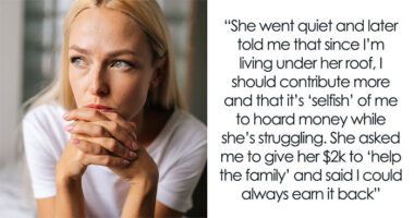 “Struggling” Mom Sees 19YO Daughter’s $4K Savings And Demands Half, Mad As She Won’t Hand It Over
