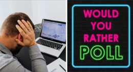 “Time But No Energy Or Energy But No Time?”: Pick Between 30 Painfully Difficult Scenarios