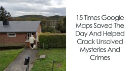15 Times Google Maps Saved The Day And Helped Crack Unsolved Mysteries And Crimes