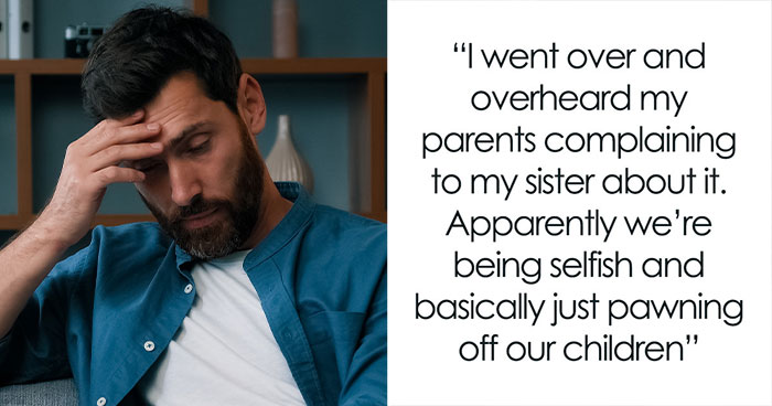 Dad Stops Letting His Parents Babysit After Hearing What They Really Think About It