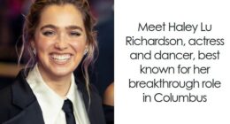 Haley Lu Richardson: Bio And Career Highlights