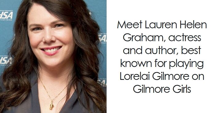 Lauren Graham: Bio And Career Highlights