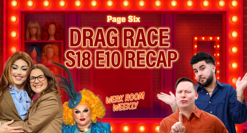 'RuPaul’s Drag Race' Season 18 Episode 10 recap