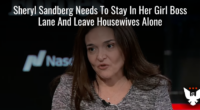 Sheryl Sandberg Needs To Leave Housewives Alone