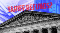 Tariff refunds are coming: Here’s who will get them first