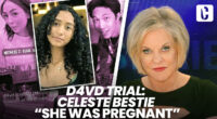 D4VD TRIAL: CELESTE BESTIE, "CELESTE WAS PREGNANT"