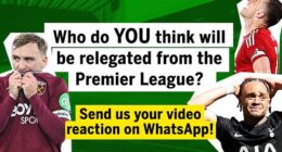 We want to hear from YOU! Send in your video comment and tell us who you think will get relegated from the Premier League... will it be Tottenham? West Ham? Are Forest and Leeds now safe?