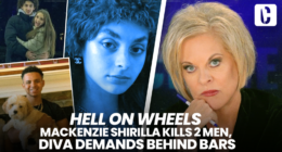 HELL ON WHEELS MACKENZIE SHIRILLA KILLS 2 MEN, DIVA DEMANDS BEHIND BARS