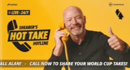 Betfair have launched Alan Shearer's Hot Take Hotline ahead of the World Cup this summer