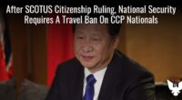 National Security Requires Travel Ban On CCP Nationals
