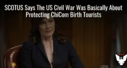 SCOTUS Says Civil War Was About Protecting Birth Tourists